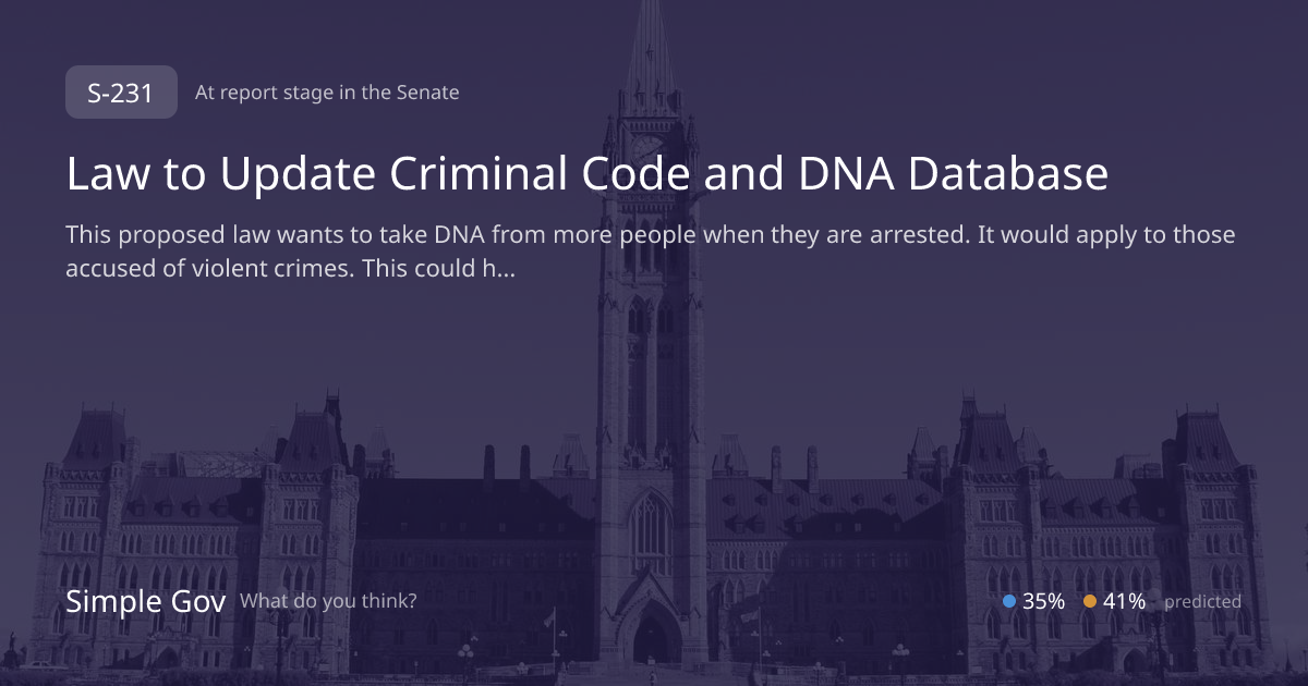 Bill S-231: Updating Criminal Code and DNA Tracking | Simple Gov
